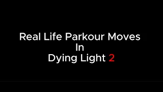 Real Life Parkour Moves | Dying Light 2