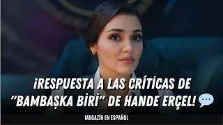 Response to the criticism of Hande Erçel's "Bambaşka Biri"! 💬 #handeerçel