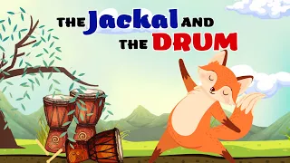 The Jackal and the Drum | Moral Story for Kids | English Story | Bedtime Story for Kids