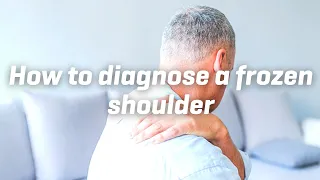 How to diagnose a frozen shoulder.