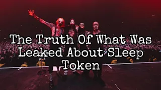 Sleep Token Leaks - The True Story