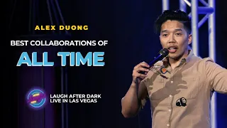 Best Collaborations Of All Time • Alex Duong • Stand Up Comedy