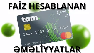 ABB tetbiqinde Tam kart KREDIT kartina odenis / FAIZ HESABLANAN EMELIYYATLAR