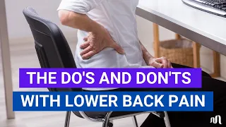 The Do's and Don'ts with Lower Back Pain