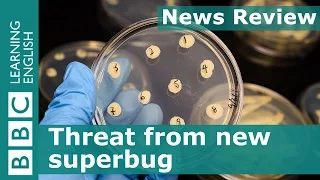 Threat from new superbug: BBC News Review