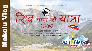 Shiva Dhara Travel Film | Visit Nepal 2020 || Makalu Flow