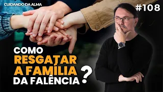 Como resgatar a família da Falência?