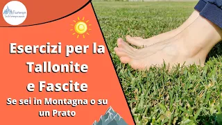 Esercizi per la tallonite e fascite plantare se sei in montagna o Su un prato