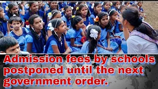 #Covid19, School Admission Postponed- Suresh Kumar,Education Minister.