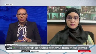 Nasser Hospital | Hundreds of bodies retrieved from mass graves: Zeenat Emmamally