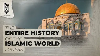 The (First Half of the) History of the Islamic Civilization in 20 Minutes | Al Muqaddimah