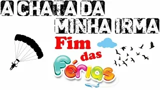 A chata da minha irmã - FIM DAS FÉRIAS