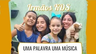 Irmãos KDS - Uma palavra um louvor