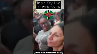 🇩🇲Triple Kay Live at Portsmouth / Carnival Opening [Dominica Carnival 2023]