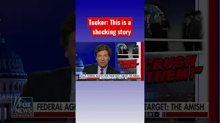 Tucker: Agents from the Biden admin have decided to attack the Amish #shorts