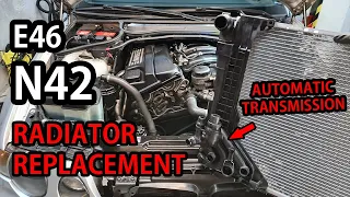 BMW E46 N42 Radiator Replacement AUTOMATIC TRANSMISSION