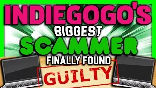 Indiegogo's BIGGEST scammer finally found GUILTY - SGR