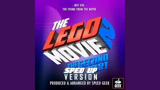 Not Evil (From "The Lego Movie 2 -The Second Part") (Sped-Up Version)