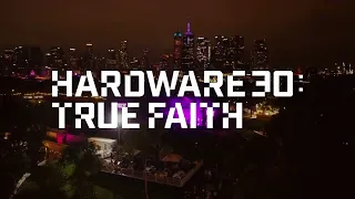 HARDWARE 30: TRUE FAITH FT RICHIE HAWTIN, JOSEPH CAPRIATI + MORE