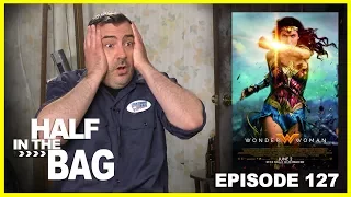 Half in the Bag Episode 127: Wonder Woman