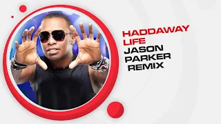 Haddaway - Life (Jason Parker Remix)