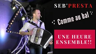 Seb'Presta:  "Comme au Bal" Une heure ensemble !!