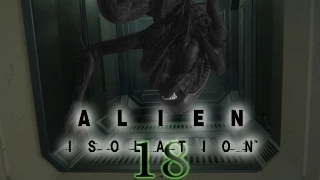 CAPTURED ALIVE!! | Alien: Isolation | Campaign | 18