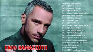 Eros Ramazzotti Greatest Hits - 30 Bigger Songs Eros Ramazzotti   Eros Ramazzotti Full Playlist