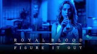 Royal Blood - Figure It Out (Official Video)