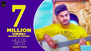 Heere Moti (Official Video) : Kadir Thind | Desi Routz | Latest Punjabi Songs 2018