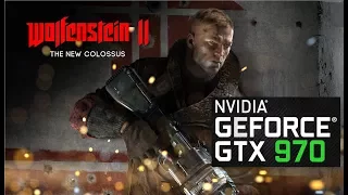 WOLFENSTEIN 2 : THE NEW COLOSSUS | GTX 970 | BENCHMARKING | 720P - 900P - 1080P | UBER SETTINGS |