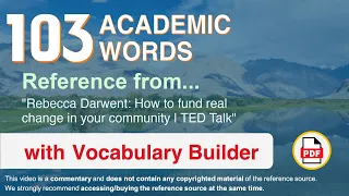 103 Academic Words Ref from "Rebecca Darwent: How to fund real change in your community | TED Talk"