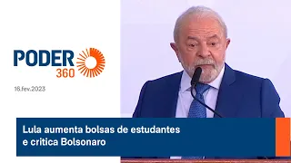 Lula aumenta bolsas de estudantes e critica Bolsonaro