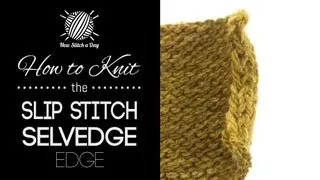 How to Knit the Slip Stitch Selvedge Edge