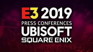 Ubisoft and Square Enix E3 2019 Press Conferences Plus Reactions, Gameplay And More