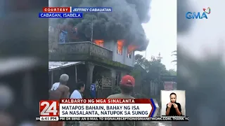 24 Oras: Matapos bahain, bahay ng isa sa nasalanta, natupok sa sunog