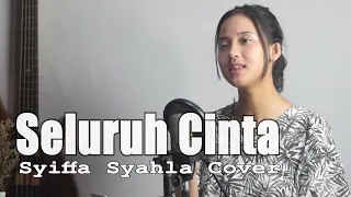 Seluruh Cinta - Siti Nurhaliza Ft Cakra Khan | Syiffa Syahla Akustik Cover & Lirik [ Bening Musik ]