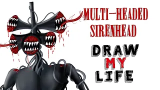 Draw My Life : Multi-headed Siren Head (Origin Story)