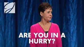 Are You In A Hurry? | Joyce Meyer