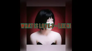 Vietsub : What is love ? - Lee Hi