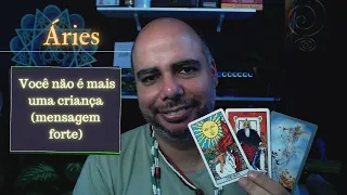 ♈ Áries | Tarot - Você não é mais uma criança (mensagem forte)