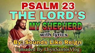 PSALM 23-THE LORD'S MY SHEPHERD/with lyrics/By: Sounds Like Reign