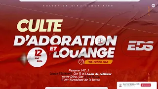 Culte D ' adoration et de louange - Dimanche 12 mai 2024 - EGLISE DE DIEU SANCTIFIEE HAITI