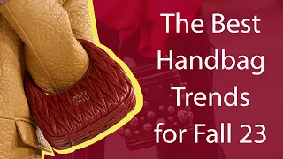 The Best Handbag Trends for Fall 23