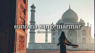 suno na sangemarma || slowed+reverb||