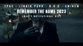 2Pac, Linkin Park, B.o.B, Eminem - Remember The Name 2023 (MANTY MOTIVATIONAL MIX)[BEAT: FIFTY VINC]