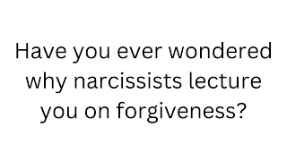 Only narcissists demand forgiveness (motto vlog)