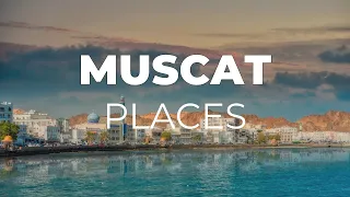 Top 10 Places to Visit in Muscat - Travel Video