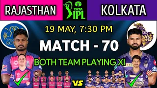 IPL 2024 match -70 / RR vs KKR MATCH PLAYING 11 / RAJASTHAN VS KOLKATA MATCH FINAL PLAYING 11 2024