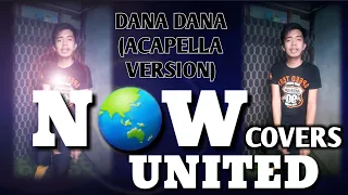 Now United - Dana "Acapella Cover"